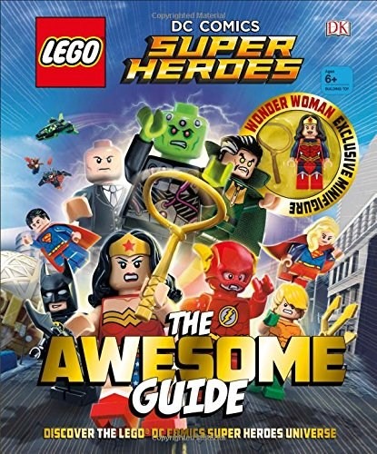 LEGO® DC Comics Super Heroes: The Awesome Guide