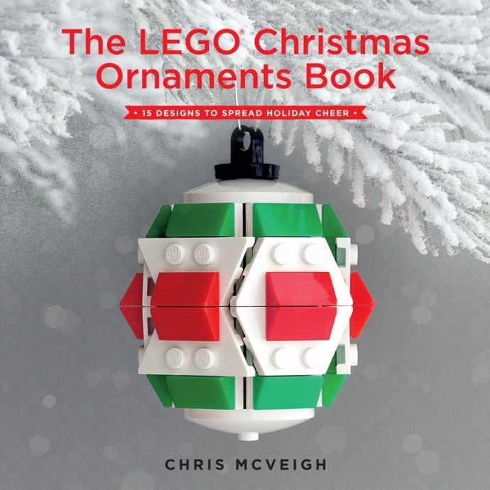 LEGO® The LEGO Christmas Ornaments Book: 15 Designs to Spread Holiday Cheer