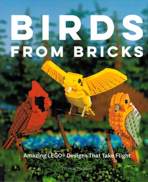 LEGO® Birds from Bricks: Designs That Make LEGO Take Flight