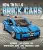 Image for LEGO® set ISBN0760352658 How to Build Brick Cars: Detailed LEGO Designs for Sports Cars, Race Cars, and Muscle Cars